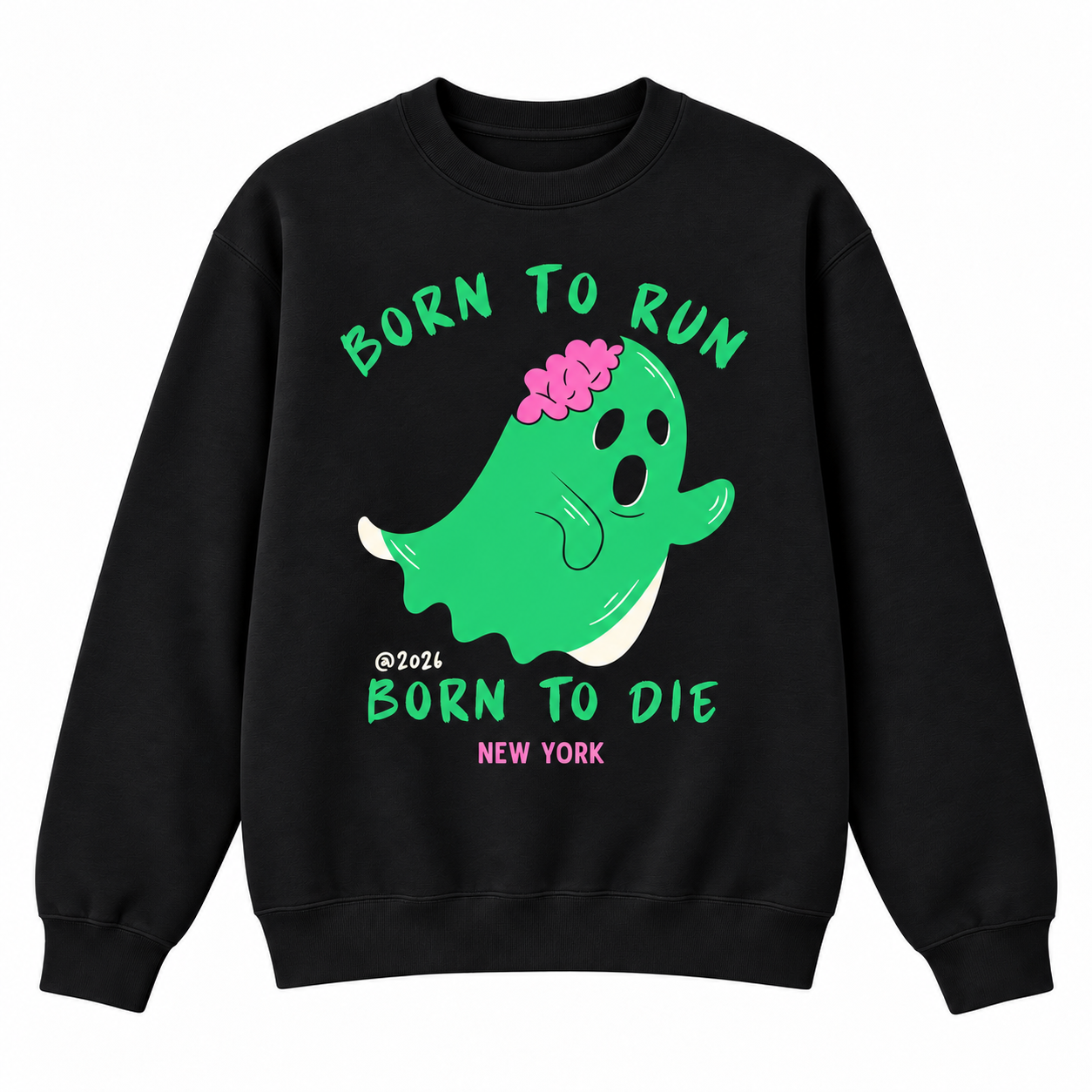 A black crewneck sweatshirt featuring a green cartoon ghost graphic with a pink brain and the text 'BORN TO RUN BORN TO DIE NEW YORK' on the front, set against a plain white background.